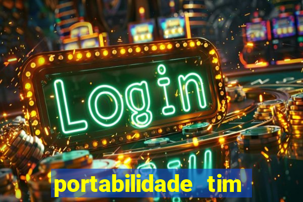 portabilidade tim para tim